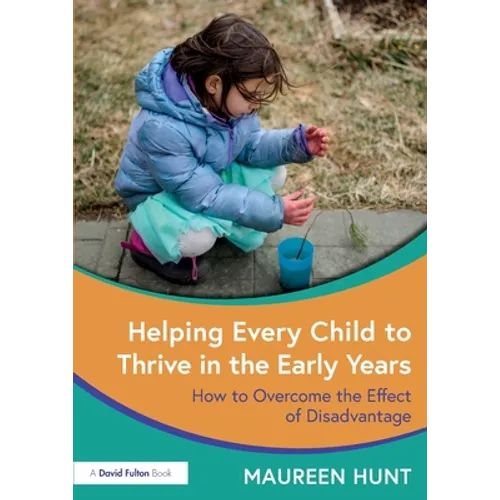 Helping Every Child to Thrive in the Early Years: How to Overcome the Effect of Disadvantage