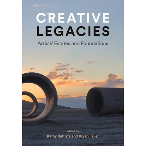 Creative Legacies: Artists' Estates and Foundations
