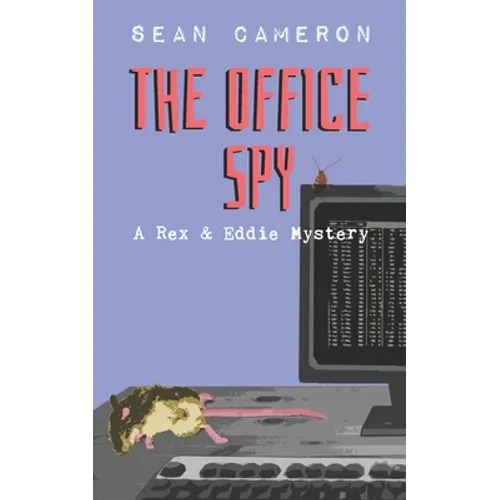 The Office Spy: A Rex & Eddie Mystery