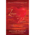Love and Pain: Poetry from the Chambers of My Heart