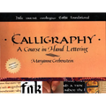 Calligraphy: A Course in Hand Lettering