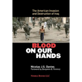 Blood on Our Hands: The American Invasion and Destruction of Iraq