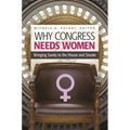 Why Congress Needs Women: Bringing Sanity to the House and Senate
