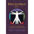 #WeAreRent Book 1: Capitalism, Cannibalism and why we must outlaw Free Riding