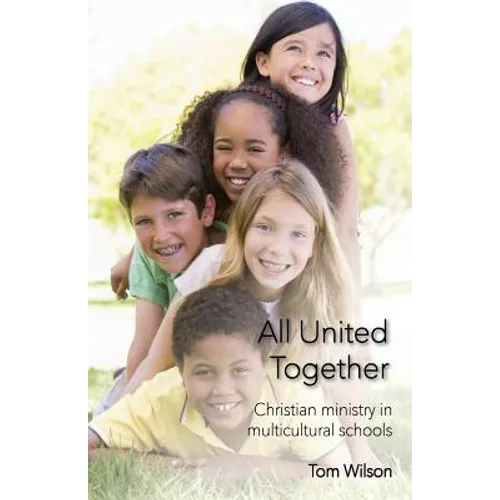 All United Together: Christian Ministry in Multi-Cultural Schools