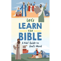 Let's Learn the Bible: A Kid's Guide to God's Word