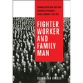 Fighter, Worker, and Family Man: German-Jewish Men and Their Gendered Experiences in Nazi Germany, 1933-1941