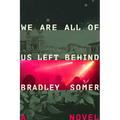 We Are All of Us Left Behind