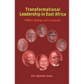 Transformational Leadership in East Africa. Politics, Ideology and Community
