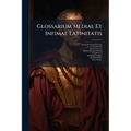 Glossarium Mediae Et Infimae Latinitatis: F-k (1885)...
