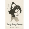 Dirty Pretty Things: Volume 1