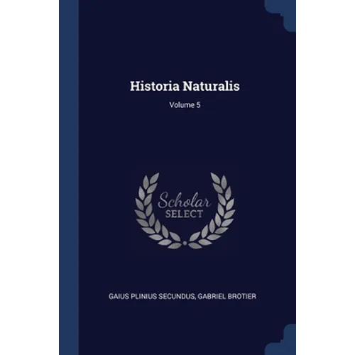 Historia Naturalis; Volume 5