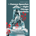 The Famous Speeches of the Eight Chicago Anarchists