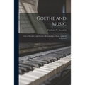 Goethe and Music: a List of Parodies: and Goethe's Relationship to Music: a List of References