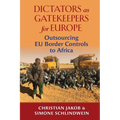 Dictators as Gatekeepers for Europe: Outsourcing EU Border Controls to Africa