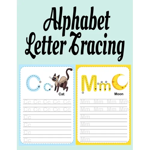 Alphabet Letter Tracing: ABC Handwriting & Coloring Book With Inspirational & Positive A to Z Words For Learning The Alphabet With Kindness, Mindfulne