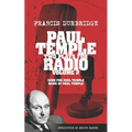 Paul Temple: Two Plays For Radio - Volume Two (contains the original radio scripts of Send For Paul Temple and News of Paul Temple)
