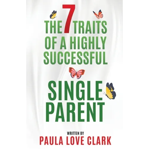 The Seven Traits of a Highly Successful Single Parent