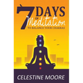 7 Days of Meditation: To Balance Your Chakras