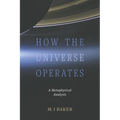 How the Universe Operates