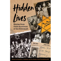 Hidden Lives: Stories from Child Survivors of the Holocaust