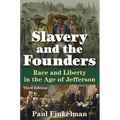 Slavery and the Founders: Race and Liberty in the Age of Jefferson