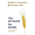 The Hunger for Home: Food and Meals in the Gospel of Luke