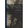 Herndon's Lincoln: The True Story Of A Great Life