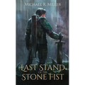 Last Stand of the Stone Fist: A Songs of Chaos Novella