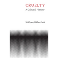 Cruelty: A Cultural History