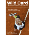 Wild Card: Mastering the Mental Game of Tennis