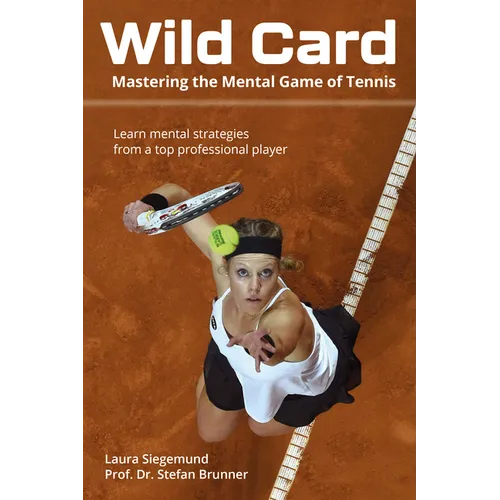 Wild Card: Mastering the Mental Game of Tennis