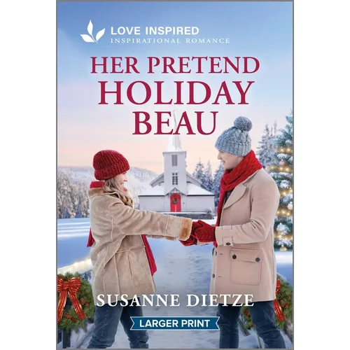 Her Pretend Holiday Beau: An Uplifting Inspirational Romance