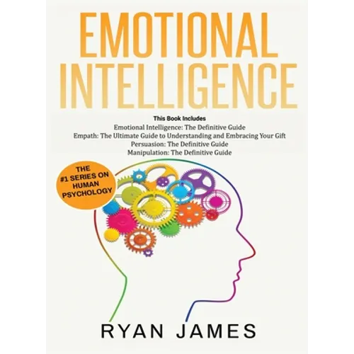 Emotional Intelligence: The Definitive Guide, Empath: How to Thrive in Life as a Highly Sensitive, Persuasion: The Definitive Guide to Understanding I