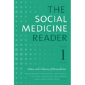 The Social Medicine Reader, Volume I, Third Edition: Ethics and Cultures of Biomedicine
