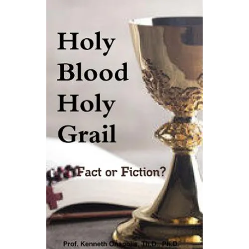 Holy Blood Holy Grail: Fact or Fiction?