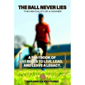The Ball Never Lies: The Mentality of a Winner