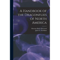 A Handbook of the Dragonflies of North America