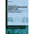 Posnaturalezas Poéticas: Pensamiento Ecológico Y Políticas de la Extrañeza En La Poesía Latinoamericana Contemporánea