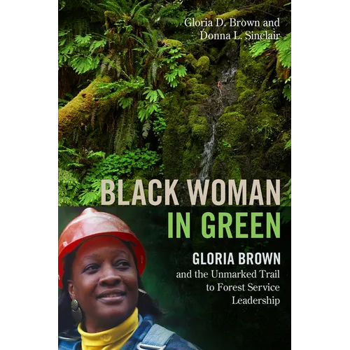 Black Woman in Green: Gloria Brown and the Unmarked Trail to Forest Service Leadership