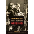 Waiting in the Wings: Portrait of a Queer Motherhood