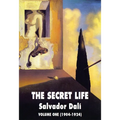 The Secret Life Volume One: Salvador Dali' S Autobiography: 1904-1924