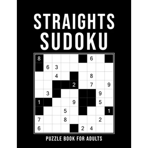 Straights Sudoku - Puzzle Book For Adults: 500 Logic Puzzles 6 Levels: easy - medium - hard - extreme - expert - elite Challenging Sudoku Variant With