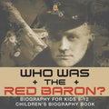Who Was the Red Baron? Biography for Kids 9-12 Children's Biography Book