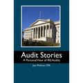 Audit Stories: A Personal View of IRS Audits