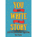 You Can Write A Story: Writing Activity Book Writing Workbook