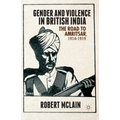Gender and Violence in British India: The Road to Amritsar, 1914-1919