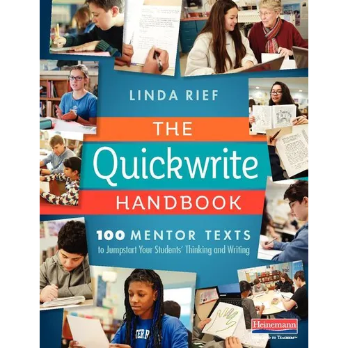 The Quickwrite Handbook: 100 Mentor Texts to Jumpstart Your Students' Thinking and Writing - Paperback