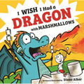 I Wish I Had a Dragon with Marshmallows