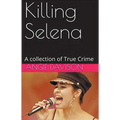 Killing Selena